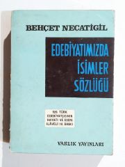 Edebiyatımızda İsimler Sözlüğü / Behçet NECATİGİL -  Kitap