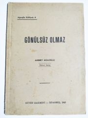 Gönülsüz olmaz - Ahmet AĞAOĞLU