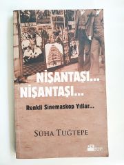 Nişantaşı...Nişantaşı... Renkli Sinemaskop Günler / Süha TUĞTEPE - Kitap