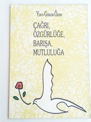 Çağrı. Özgürlüğe.Barışa.Mutluluğa / Yekta Güngör ÖZDEN - Kitap