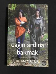DAĞIN ARDINA BAKMAK  BEJAN MATUR