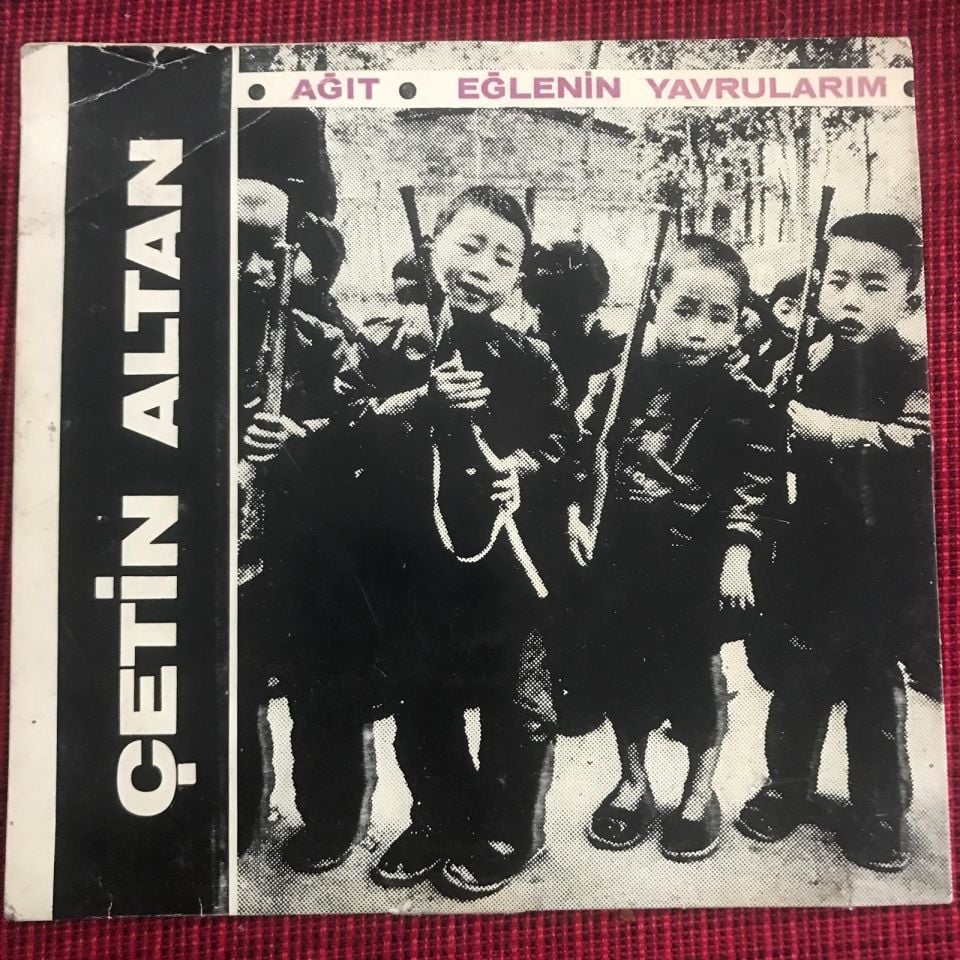 Ağıt - Eğlenin Yavrularım / Çetin ALTAN - 45'lik Plak