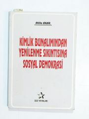 Kimlik Bunalımından Yenilenme Sıkıntısına Sosyal Demokrasi - Kitap