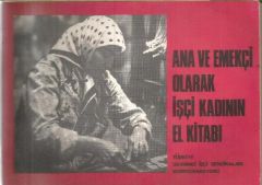 Ana ve emekçi olarak işçi kadının el kitabı
