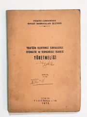 Trafiğin Elektrikli Sinyallerle Otomatik ve Kumandalı İdaresi Yönetmeliği - Kitap