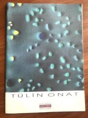 Tülin ONAT /Yapı Kredi Kazım TAŞKENT Sanat Galerisi - Sergi Kataloğu