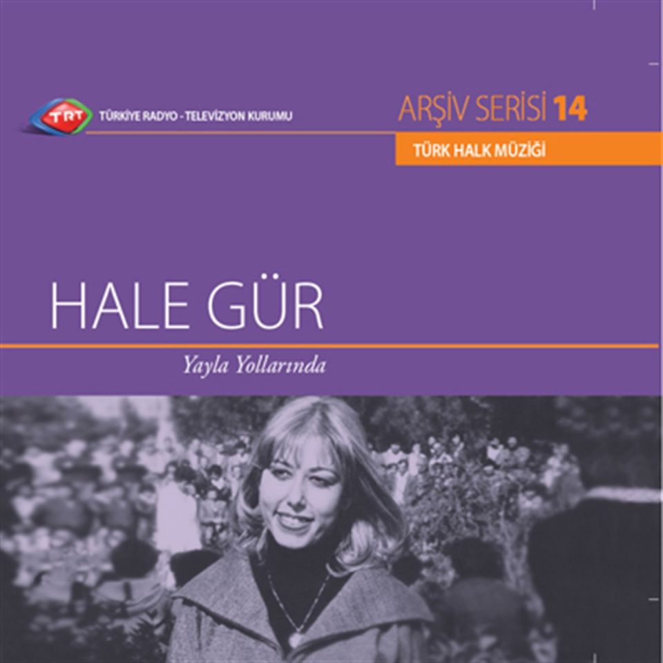 TRT Arşiv - Hale GÜR / Yayla yollarında - CD