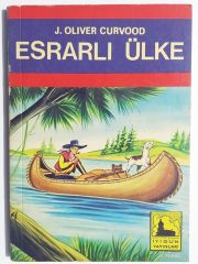 Esrarlı Ülke - J. Oliver CURVOOD / Kitap
