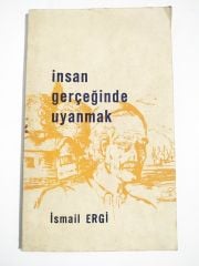 İnsan gerçeğinde uyanmak - İsmail ERGİ / İmzalı Kitap