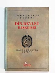 Cumhuriyet Dönemi Din Devlet İlişkileri - Hasan Hüseyin CEYLAN - Kitap