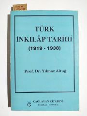 Türk İnkılap Tarihi 1919 - 1938 / Yılmaz ALTUĞ / Kitap