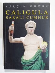 Calıgula Saralı Cumhur / Yalçın KÜÇÜK   - Kitap