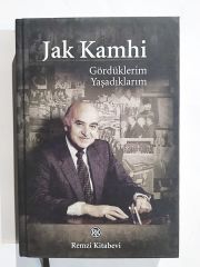 Gördüklerim yaşadıklarım / Jak KAMHİ - Kitap