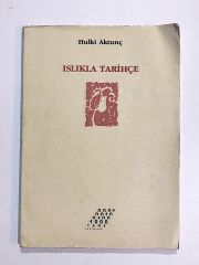Islıkla Tarihçe / Hulki AKTUNÇ - Kitap