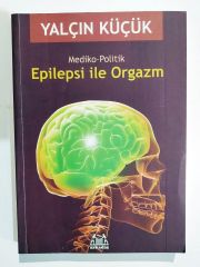 Epilepsi İle Orgazm / Yalçın KÜÇÜK - Kitap