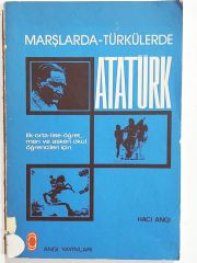 Marşlarda türkülerde Atatürk / Hacı ANGI - Kitap