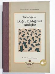 Kur'an Işığında DOĞRU BİLDİĞİMİZ YANLIŞLAR