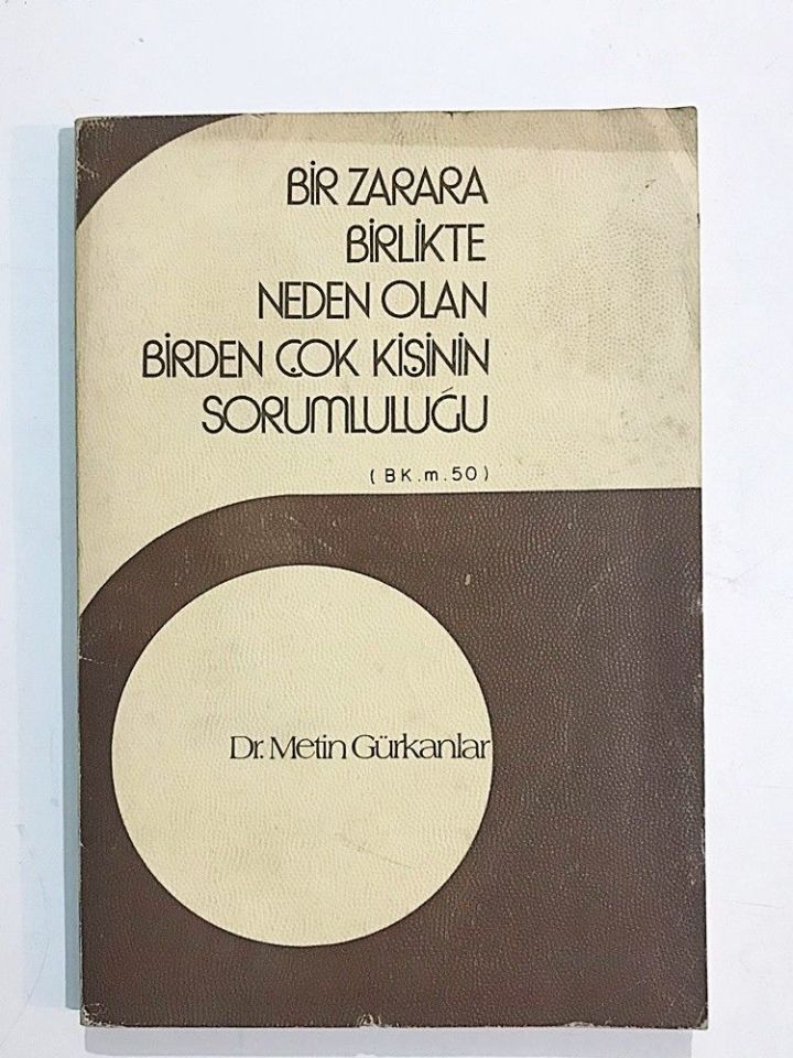 Bir Zarara Birlikte Neden Olan Birden Çok Kişinin Sorumluluğu / Metin GÜRKANLAR - Kitap