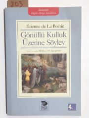 Gönüllü Kulluk Üzerine Söylev - Etienne de la Boetie