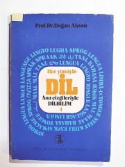 Her yönüyle dil - Ana çizgileriyle dilbilim / 1. cilt - Kitap