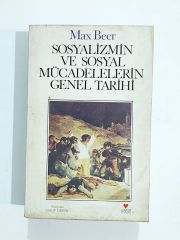 Sosyalizmin ve Sosyal Mücadelelerin Genel Tarihi / Max BEER - Kitap