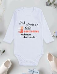 Kendi İyiliğiniz İçin Beni Dayıma Bırakmayın Baskılı Bebek Body
