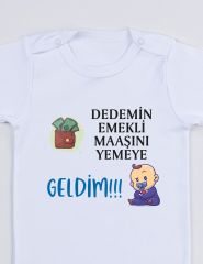 Dedemin Emekli Maaşını Yemeye Geldim Baskılı Bebek Body