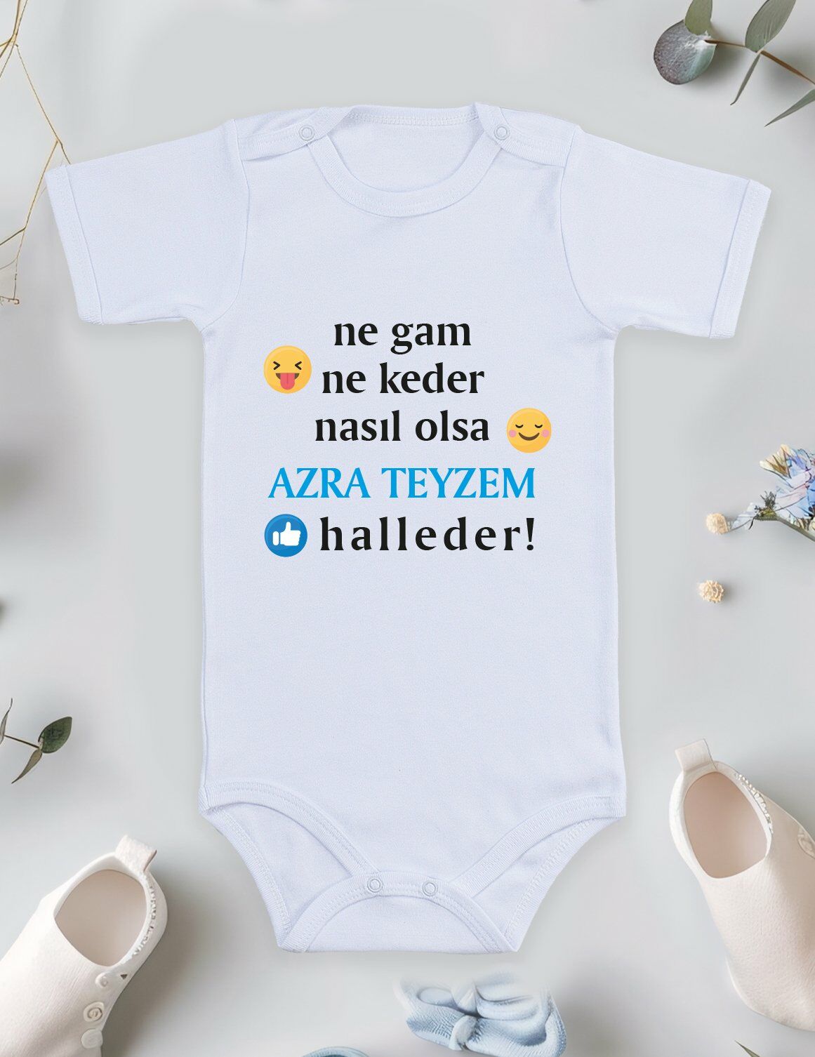 Ne Gam Ne Keder Nasıl Olsa Teyzem Halleder Baskılı Bebek Body