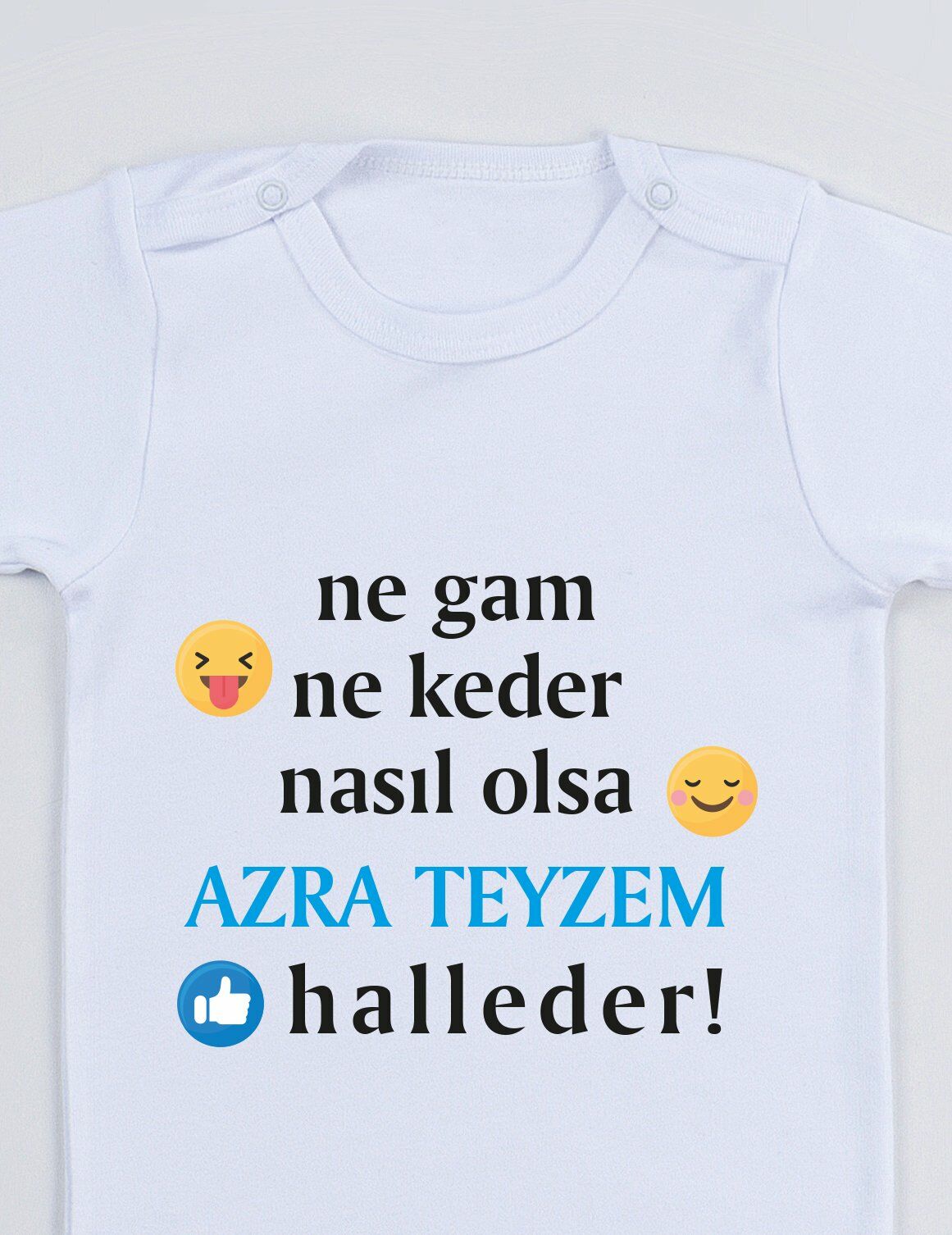 Ne Gam Ne Keder Nasıl Olsa Teyzem Halleder Baskılı Bebek Body