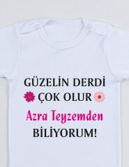 Güzelin Derdi Çok Olur Teyzemden Biliyorum Baskılı Bebek Body