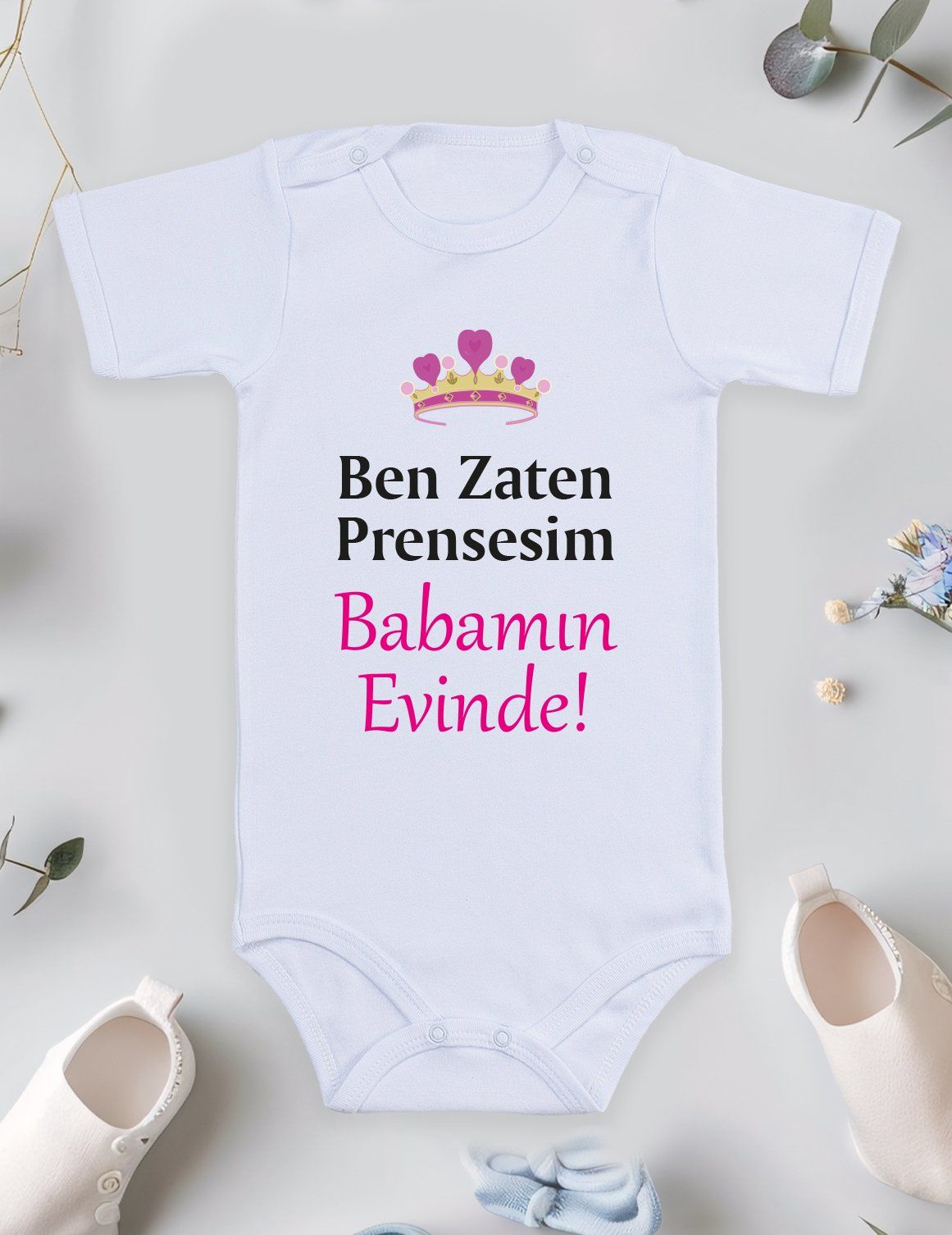 Ben Zaten Prensesim Babamın Evinde Baskılı Bebek Body