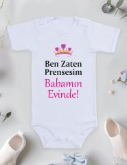 Ben Zaten Prensesim Babamın Evinde Baskılı Bebek Body