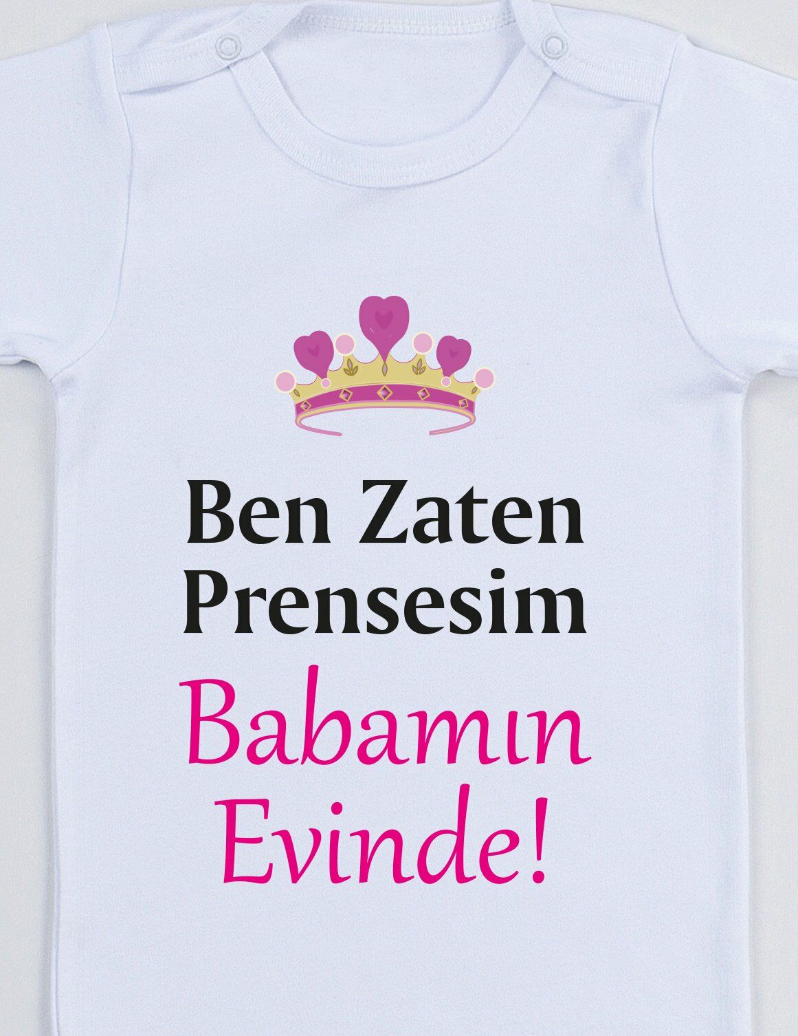 Ben Zaten Prensesim Babamın Evinde Baskılı Bebek Body