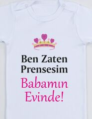 Ben Zaten Prensesim Babamın Evinde Baskılı Bebek Body