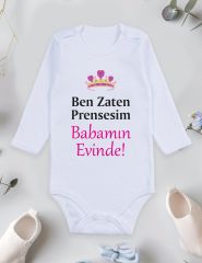 Ben Zaten Prensesim Babamın Evinde Baskılı Bebek Body