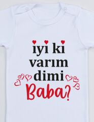 İyi Ki Varım Dimi Baba Baskılı Bebek Body
