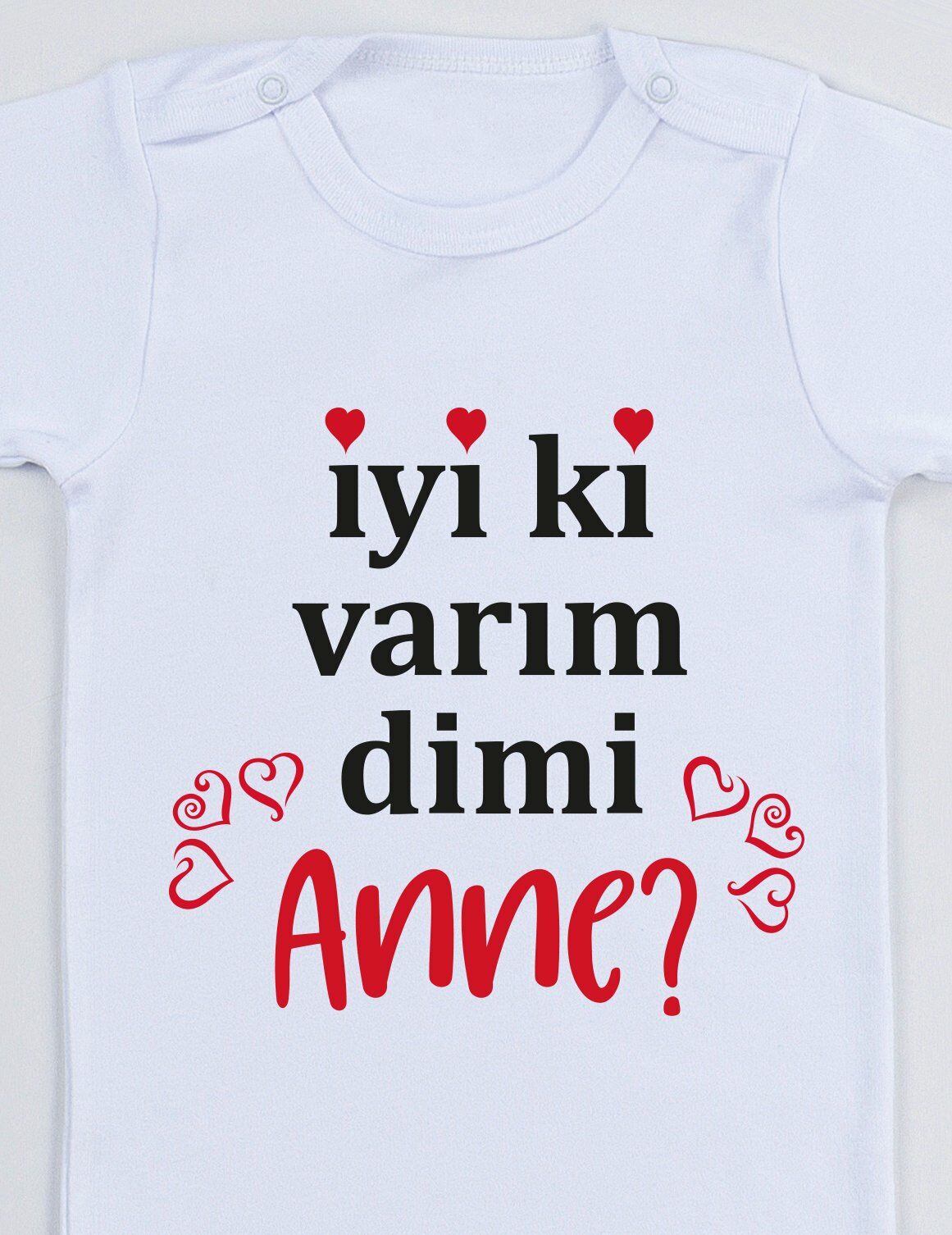 İyi Ki Varım Dimi Anne Baskılı Bebek Body