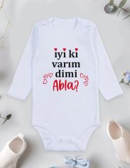 İyi Ki Varım Dimi Abla Baskılı Bebek Body