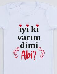 İyi Ki Varım Dimi Abi Baskılı Bebek Body