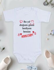 Bu Yıl Doğum Günü Hediyen Benim Anneciğim Baskılı Bebek Body