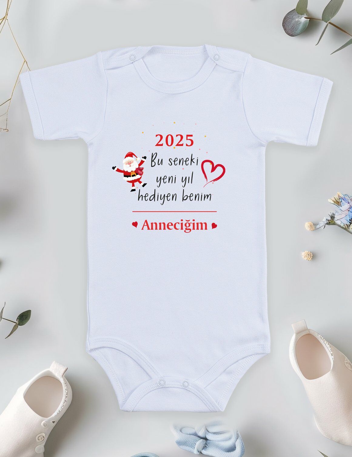 2025 Bu Seneki Yeni Yıl Hediyen Benim Anneciğim Baskılı Bebek Body