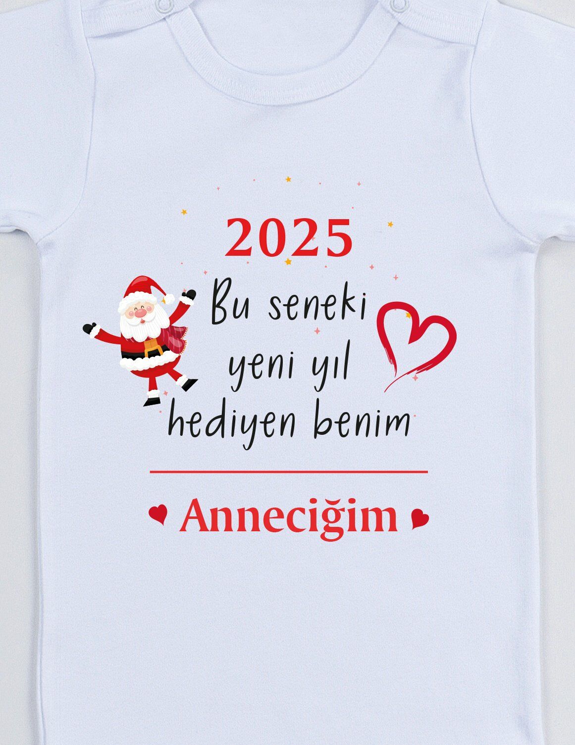 2025 Bu Seneki Yeni Yıl Hediyen Benim Anneciğim Baskılı Bebek Body
