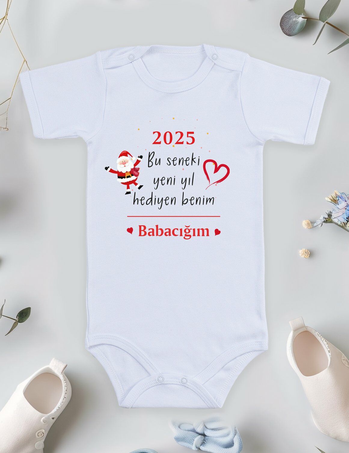 2025 Bu Seneki Yeni Yıl Hediyen Benim Babacığım Baskılı Bebek Body