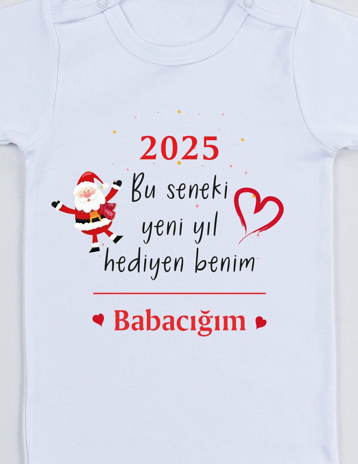 2025 Bu Seneki Yeni Yıl Hediyen Benim Babacığım Baskılı Bebek Body