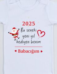 2025 Bu Seneki Yeni Yıl Hediyen Benim Babacığım Baskılı Bebek Body