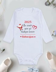 2025 Bu Seneki Yeni Yıl Hediyen Benim Babacığım Baskılı Bebek Body