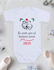 Bu Seneki Yeni Yıl Hediyeniz Benim Baskılı Bebek Body