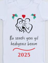 Bu Seneki Yeni Yıl Hediyeniz Benim Baskılı Bebek Body
