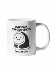 Toparlan Bırakma Kendini Yazılı ve İsim Baskılı Kupa Bardak