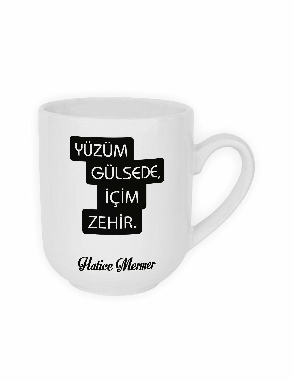 Yüzüm Gülsede İçim Zehir Yazılı ve İsim Baskılı Kupa Bardak